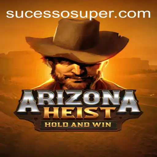 ArizonaHeist: Um SuperSucesso no Mundo dos Jogos
